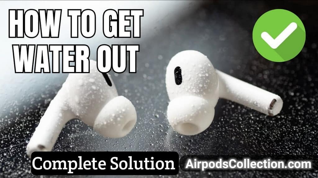 6 Ways How to Remove Water From Airpods